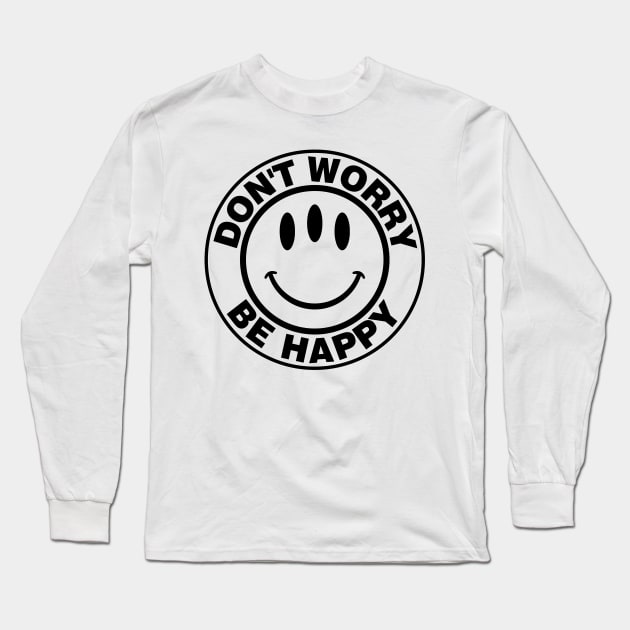 Don't Worry Be Happy Three Eyed Smiley Face Long Sleeve T-Shirt by SunGraphicsLab